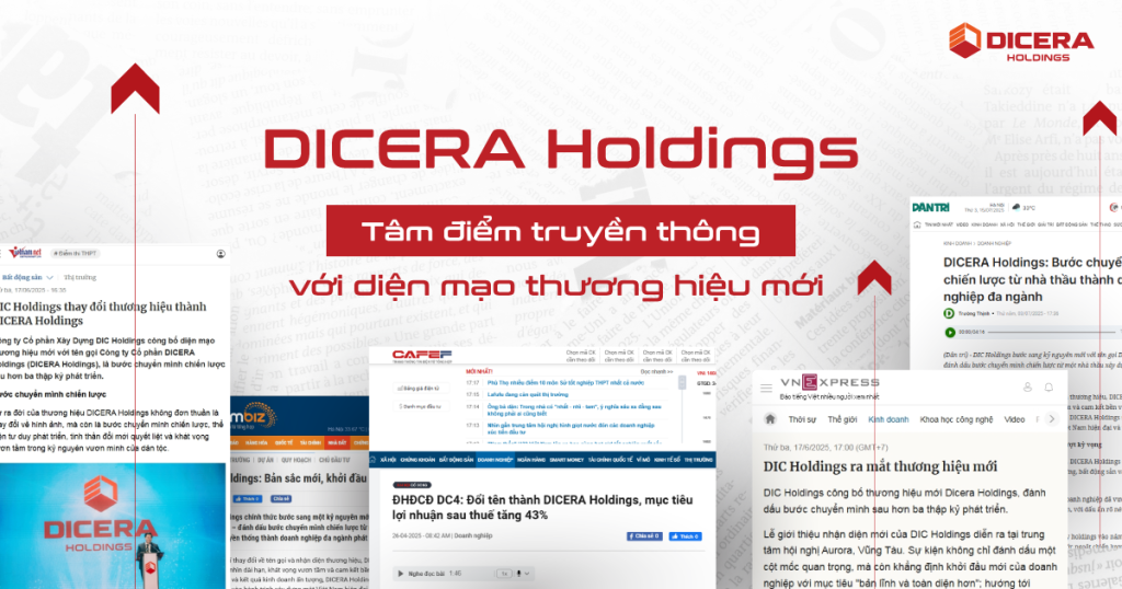 DICERA HOLDINGS - TÂM ĐIỂM TRUYỀN THÔNG VỚI DIỆN MẠO THƯƠNG HIỆU MỚI