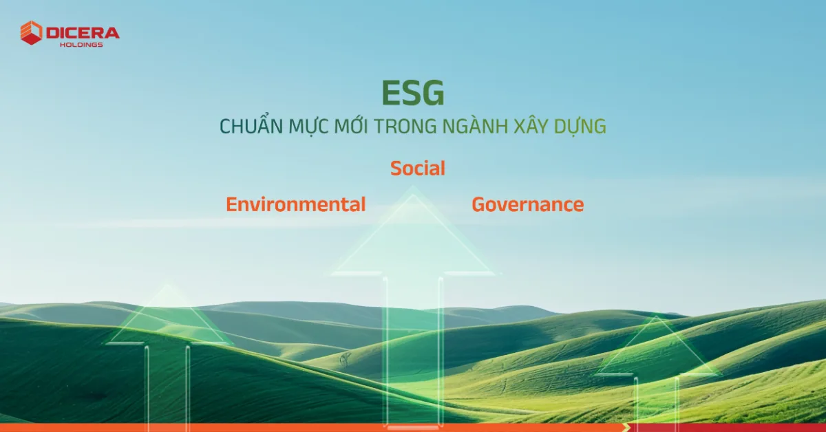 ESG - Chuẩn mực mới trong ngành xây dựng